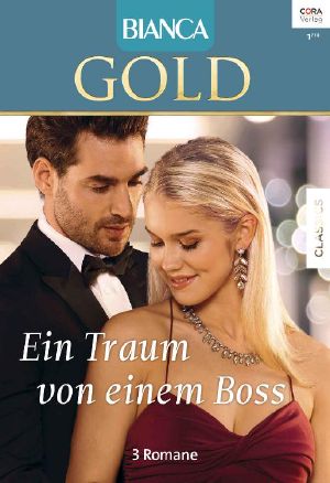 [Bianca - Gold 043] • Das Herz Eines Millionärs / Ein Traumteam Von Broadrick / Gib Die Hoffnung Niemals Auf!